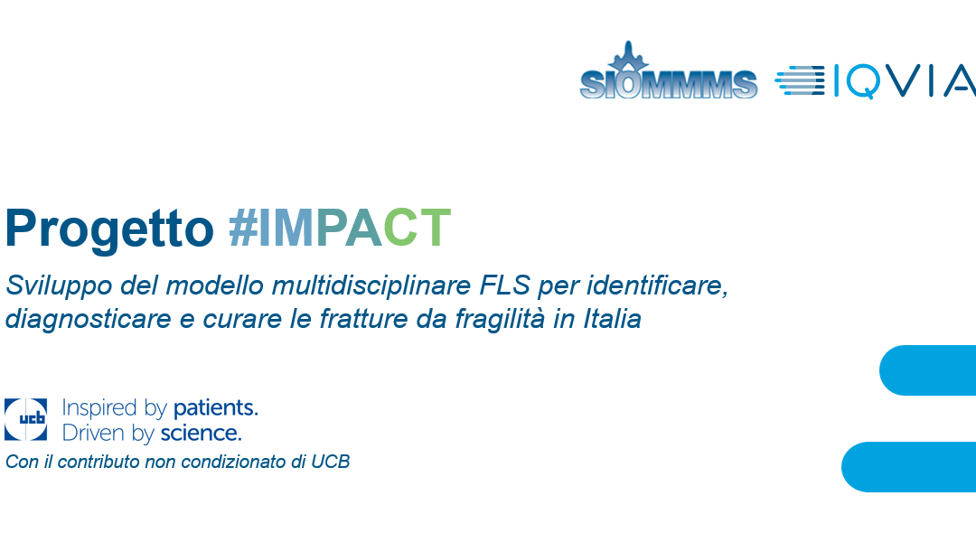 SIOMMMS lancia il Progetto #IMPACT: Sviluppo del modello multidisciplinare FLS per identificare, diagnosticare e curare le fratture da fragilità in Italia